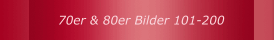 70er & 80er Bilder 101-200