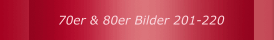 70er & 80er Bilder 201-220